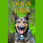 Dogs with jobs cover image