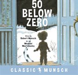 50 below zero (classic munsch audio) cover image