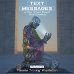 Text messages : or how I found myself time travelling cover image