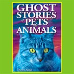 Ghost stories of pets and animals : #31 cover image
