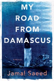 My road from Damascus : a memoir cover image