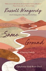 Same ground : chasing family down the Gold Rush trail cover image