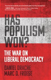 Has populism won? : the war on liberal democracy cover image