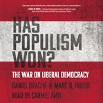 Has populism won? : the war on liberal democracy cover image