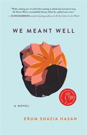 We meant well : a novel cover image