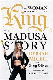 The woman who would be king : the Madusa story cover image
