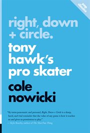 Right, Down + Circle : Tony Hawk's Pro Skater cover image