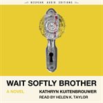 Wait Softly Brother cover image