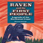 Raven and the first people : legends of the Northwest Coast cover image