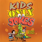 Kids only jokes cover image