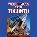 Weird facts about toronto cover image