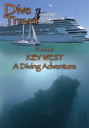 Dive travel : a diving adventure. Key West cover image