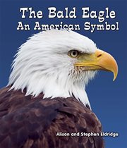 Bald Eagle, The : an American Symbol cover image
