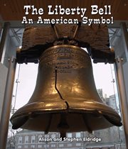 The Liberty Bell : an American symbol cover image