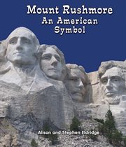 Mount rushmore : An American Symbol cover image