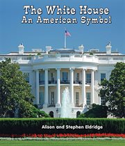 The White House : an American symbol cover image