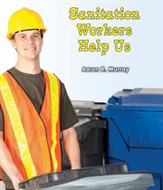 Sanitation workers help us : All About Community Helpers cover image