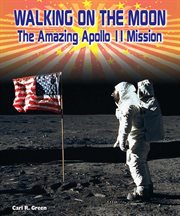 Walking on the moon : The Amazing Apollo 11 Mission cover image
