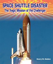 Space shuttle disaster : the tragic mission of the challenger cover image