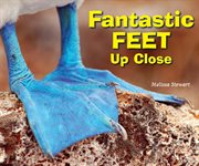 Fantastic feet up close cover image