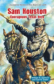 Sam Houston : courageous Texas hero cover image