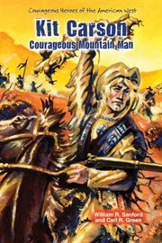 Kit Carson : courageous mountain man cover image