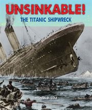 Unsinkable! : the Titanic shipwreck cover image
