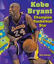 Kobe Bryant : champion basketball star cover image