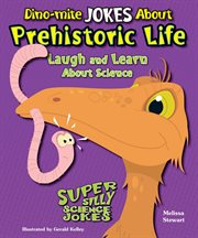 Dino-mite jokes about prehistoric life : laugh and learn about science cover image
