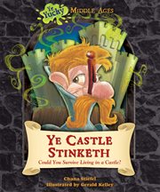 Ye castle stinketh : could you survive living in a castle? cover image