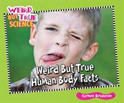 Weird but true human body facts cover image