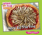 Weird but true food cover image
