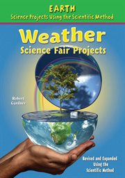 Weather science fair projects, revised and expanded using the scientific method cover image