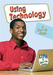 Using technology : a how-to guide cover image