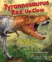 Tyrannosaurus rex up close : meat-eating dinosaur cover image