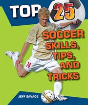 Top 25 soccer skills, tips, and tricks cover image