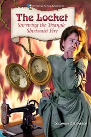 The locket : Surviving the Triangle Shirtwaist Fire cover image