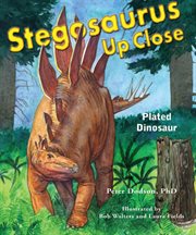 Stegosaurus up close : Plated Dinosaur cover image