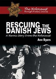 Rescuing the Danish Jews : a heroic story from the Holocaust cover image