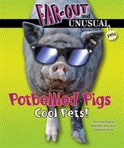 Potbellied pigs : cool pets! cover image