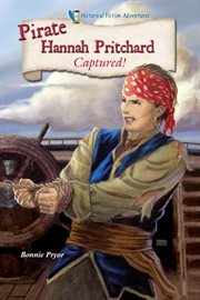 Pirate Hannah Pritchard : captured! cover image
