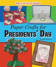 Paper crafts for presidents' day : Paper Craft Fun for Holidays cover image