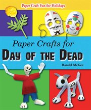 Paper crafts for day of the dead : Paper Craft Fun for Holidays cover image