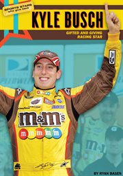 Kyle Busch : gifted and giving racing star cover image