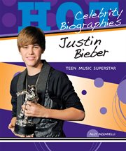 Justin bieber : Teen Music Superstar cover image