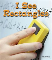 I see rectangles : All About Shapes cover image