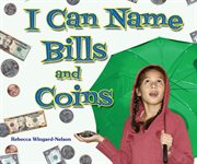 I can name bills and coins : I Like Money Math! cover image
