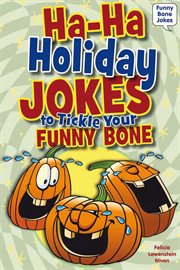 Ha-ha holiday jokes to tickle your funny bone : Ha Holiday Jokes to Tickle Your Funny Bone cover image