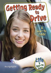 Getting ready to drive : a how-to guide cover image