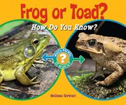 Frog or toad? : how do you know? cover image